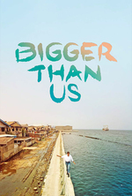 Poster for Bigger Than Us (Q&A Screening)