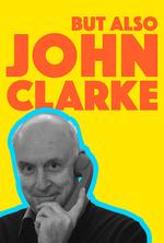 Poster for But Also John Clarke